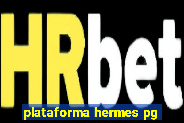 plataforma hermes pg